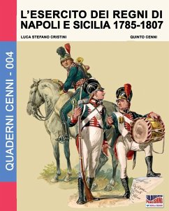 L'esercito dei regni di Napoli e Sicilia 1785-1807 - Cristini, Luca Stefano