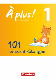 À plus! - Nouvelle édition Band 1 - Zu allen Ausgaben - 101 Grammatikübungen