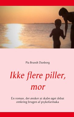 Ikke flere piller, mor - Danborg, Pia Brandt