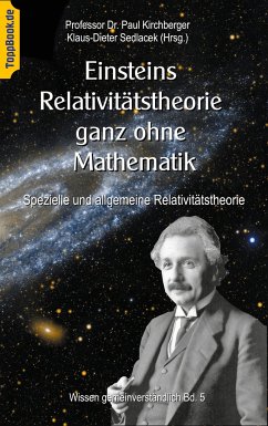 Einsteins Relativitätstheorie ganz ohne Mathematik - Kirchberger, Paul