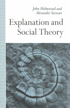 Explanation and Social Theory (eBook, PDF) - Holmwood, John; Stewart, Alexander; Chisholm, Kitty