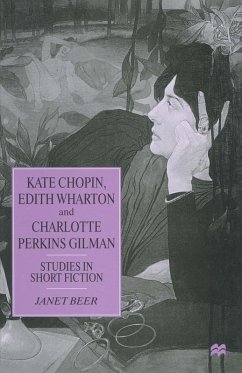 Kate Chopin, Edith Wharton and Charlotte Perkins Gilman (eBook, PDF) - Beer, Janet