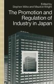 The Promotion and Regulation of Industry in Japan (eBook, PDF)