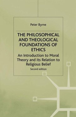 The Philosophical and Theological Foundations of Ethics (eBook, PDF) - Byrne, Peter