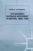 The Women's Suffrage Movement in Britain, 1866-1928 (eBook, PDF)