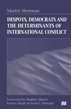 Despots, Democrats and the Determinants of International Conflict (eBook, PDF) - Sherman, Martin