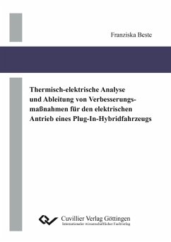 Thermisch-elektrische Analyse und Ableitung von Verbesserungsmaßnahmen für den elektrischen Antrieb eines Plug-In-Hybridfahrzeugs - Beste, Franziska