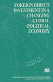 Foreign Direct Investment in a Changing Global Political Economy (eBook, PDF)
