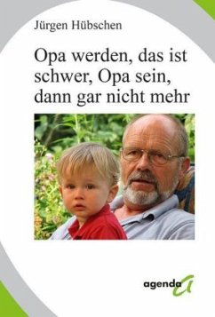 Opa werden, das ist schwer, Opa sein, dann gar nicht mehr - Hübschen, Jürgen