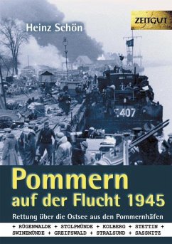 Pommern auf der Flucht 1945 - Schön, Heinz