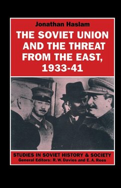 The Soviet Union and the Threat from the East, 1933-41 (eBook, PDF) - Haslam, Jonathan