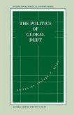 The Politics of Global Debt (eBook, PDF)