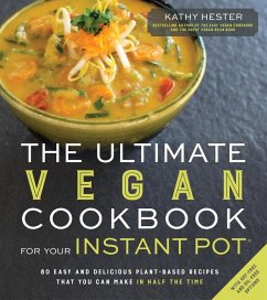 The Ultimate Vegan Cookbook for Your Instant Pot (eBook, ePUB) - Hester, Kathy
