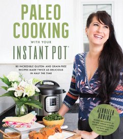 Paleo Cooking With Your Instant Pot (eBook, ePUB) - Robins, Jennifer