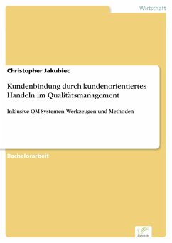 Kundenbindung durch kundenorientiertes Handeln im Qualitätsmanagement (eBook, PDF) - Jakubiec, Christopher