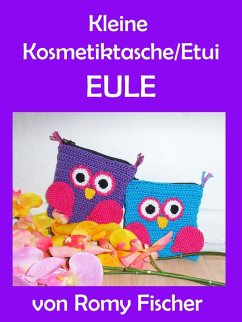 Kleine Kosmetiktasche/Etui Eule (eBook, ePUB)