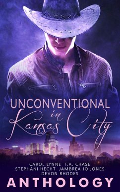 Unconventional in Kansas City (eBook, ePUB) - Lynne, Carol; Chase, T. A.; Hecht, Stephani