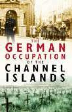 The German Occupation of the Channel Islands (eBook, ePUB) - Cruickshank, Charles