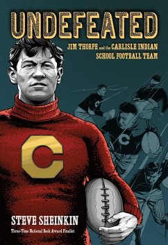 Undefeated: Jim Thorpe and the Carlisle Indian School Football Team (eBook, ePUB) - Sheinkin, Steve