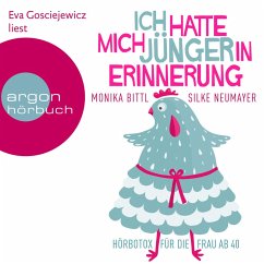 Ich hatte mich jünger in Erinnerung: Hörbotox für die Frau ab 40 (MP3-Download) - Bittl, Monika; Neumayer, Silke