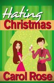 Hating Christmas (Holiday Romance, #1) (eBook, ePUB)