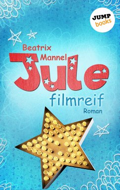 Jule - Band 1: Filmreif (eBook, ePUB) - Mannel, Beatrix