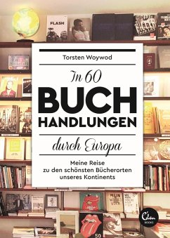 In 60 Buchhandlungen durch Europa (eBook, ePUB) - Woywod, Torsten