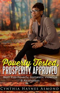 Poverty Tested, Prosperity Approved (eBook, ePUB) - Haynes Asmond, Cynthia