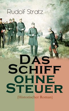 Das Schiff ohne Steuer (Historischer Roman) (eBook, ePUB) - Stratz, Rudolf