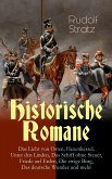 Historische Romane: Das Licht von Osten, Hexenkessel, Unter den Linden, Das Schiff ohne Steuer, Friede auf Erden, Die ewige Burg, Das deutsche Wunder und mehr (eBook, ePUB)