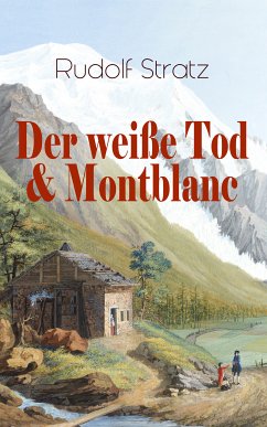 Der weiße Tod & Montblanc (eBook, ePUB) - Stratz, Rudolf