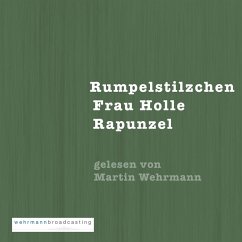Gebrüder Grimm: Rumpelstilzchen, Frau Holle, Rapunzel (MP3-Download)