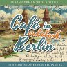 Learn German With Stories: Café in... - Bild 1