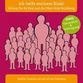 Ich helfe meinem Kind! Heilung für Ihr Kind und die Eltern-Kind-Beziehung (MP3-Download) Ich helfe meinem Kind! Heilung für Ihr Kind und die Eltern-Kind-Beziehung (MP3-Download)