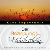 Der Beziehungs-Führerschein - Kompakt-Wissen Basics (MP3-Download)