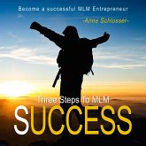 Three Steps to Mlm Success - Become a Successful Mlm Entrepreneur (MP3-Download) Three Steps to Mlm Success - Become a Successful Mlm Entrepreneur (MP3-Download)