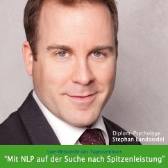 Mit NLP auf der Suche nach Spitzenleistung - Live-Mitschnitt des Tagesseminars (MP3-Download)