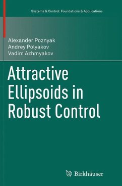 Attractive Ellipsoids in Robust Control - Poznyak, Alexander;Polyakov, Andrey;Azhmyakov, Vadim