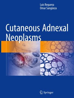 Cutaneous Adnexal Neoplasms - Requena, Luis;Sangüeza, Omar