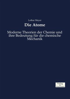 Die Atome: Moderne Theorien der Chemie und ihre Bedeutung für die chemische Mechanik