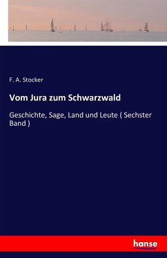 Vom Jura zum Schwarzwald - Stocker, F. A.