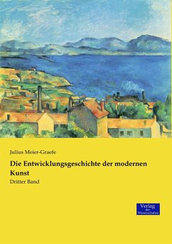 Die Entwicklungsgeschichte der modernen Kunst - Meier-Graefe, Julius