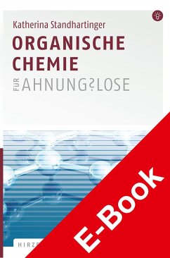 Organische Chemie für Ahnungslose (eBook, PDF) - Standhartinger, Katherina