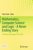 Mathematics, Computer Science and Logic - A Never Ending Story Mathematics, Computer Science and Logic - A Never Ending Story