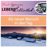 Lebens Bibliothek - Als neuer Mensch in den Tag (MP3-Download) Lebens Bibliothek - Als neuer Mensch in den Tag (MP3-Download)