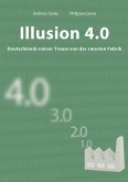Illusion 4.0 - Deutschlands naiver Traum von der smarten Fabrik (eBook, ePUB)