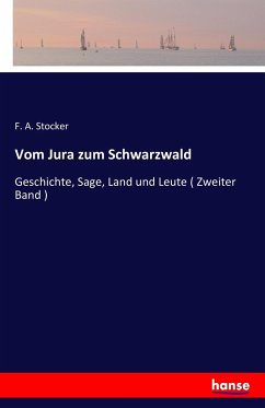 Vom Jura zum Schwarzwald - Stocker, F. A.