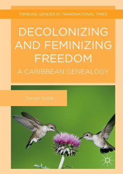 Decolonizing and Feminizing Freedom - Noble, Denise