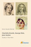 Charlotte Bronté, George Eliot, Jane Austen