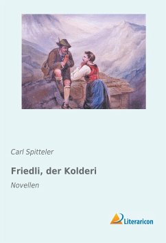 Friedli, der Kolderi - Spitteler, Carl